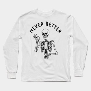 Never Better Long Sleeve T-Shirt